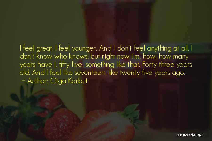 Great Forty Quotes By Olga Korbut