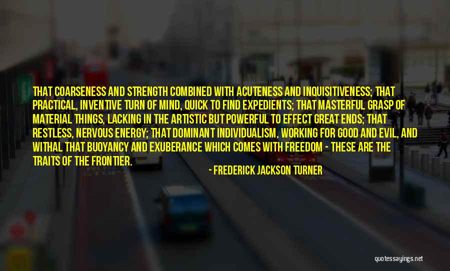 Great Freedom Quotes By Frederick Jackson Turner Great Freedom Quotes By Frederick Jackson Turner