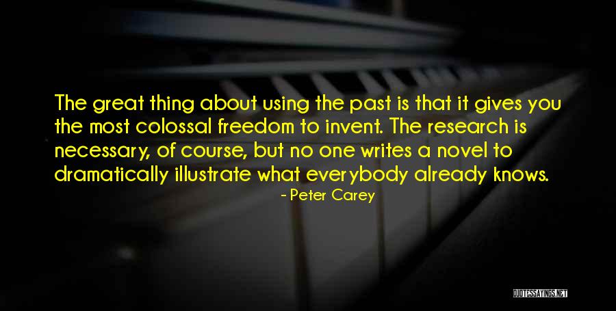 Great Freedom Quotes By Peter Carey Great Freedom Quotes By Peter Carey