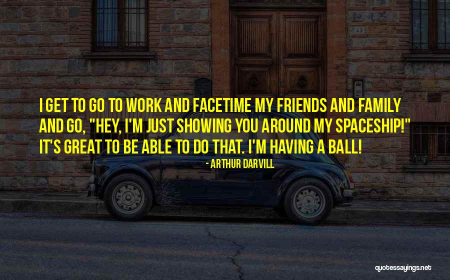 Great Friends And Family Quotes By Arthur Darvill