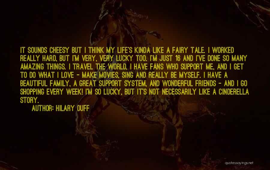 Great Friends And Family Quotes By Hilary Duff