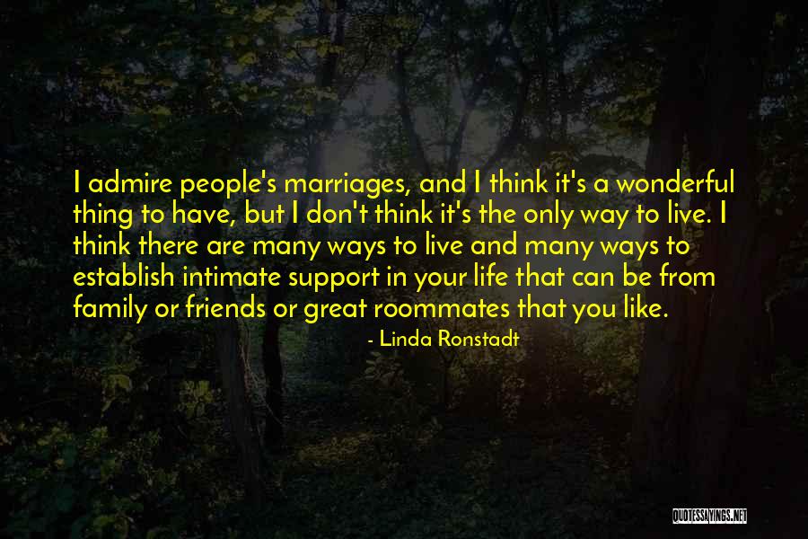 Great Friends And Family Quotes By Linda Ronstadt Great Friends And Family Quotes By Linda Ronstadt