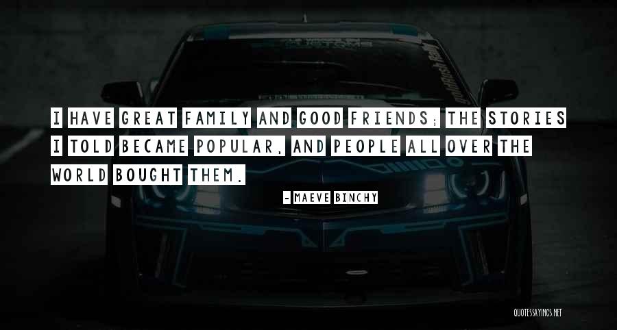 Great Friends And Family Quotes By Maeve Binchy Great Friends And Family Quotes By Maeve Binchy