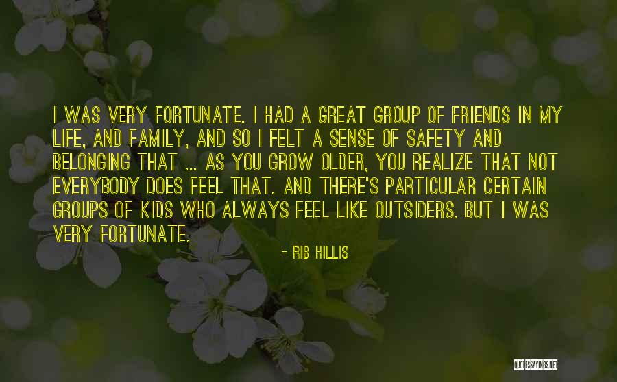 Great Friends And Family Quotes By Rib Hillis