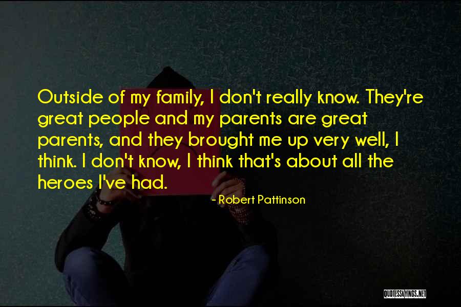 Great Friends And Family Quotes By Robert Pattinson