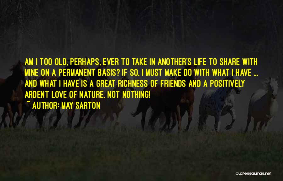 Great Friends And Life Quotes By May Sarton