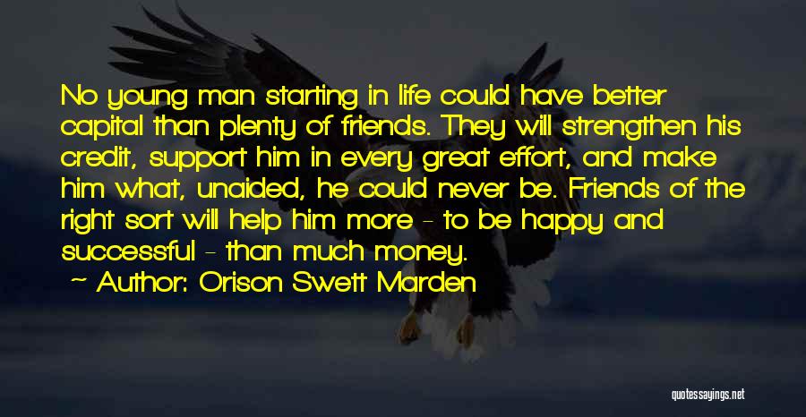 Great Friends And Life Quotes By Orison Swett Marden