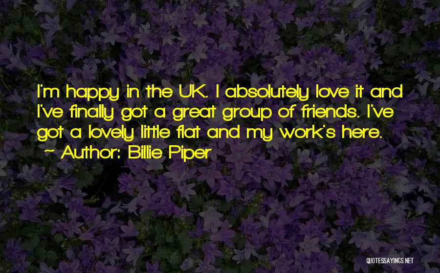 Great Friends And Love Quotes By Billie Piper