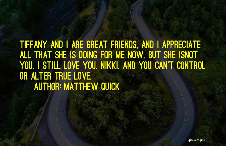 Great Friends And Love Quotes By Matthew Quick
