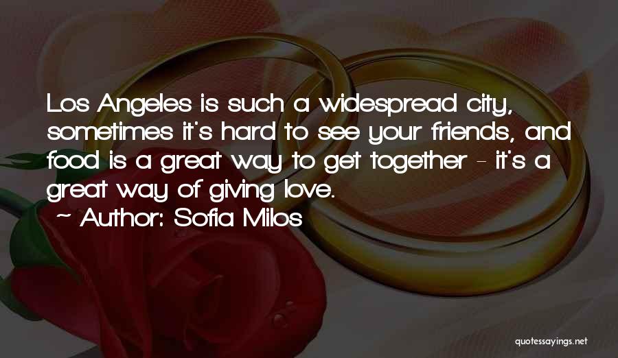 Great Friends And Love Quotes By Sofia Milos