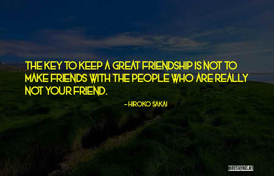 Great Friendship Quotes By Hiroko Sakai Great Friendship Quotes By Hiroko Sakai