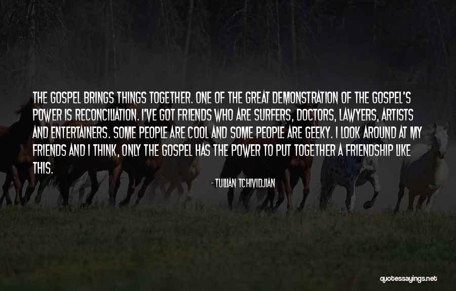 Great Friendship Quotes By Tullian Tchividjian Great Friendship Quotes By Tullian Tchividjian