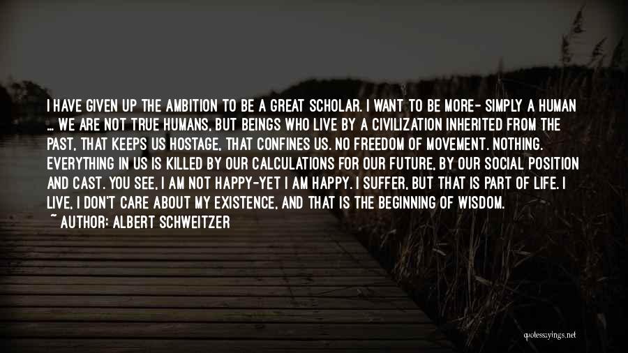 Great Future Quotes By Albert Schweitzer