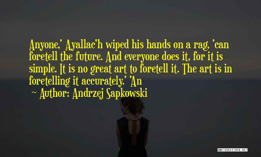 Great Future Quotes By Andrzej Sapkowski