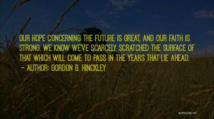 Great Future Quotes By Gordon B. Hinckley