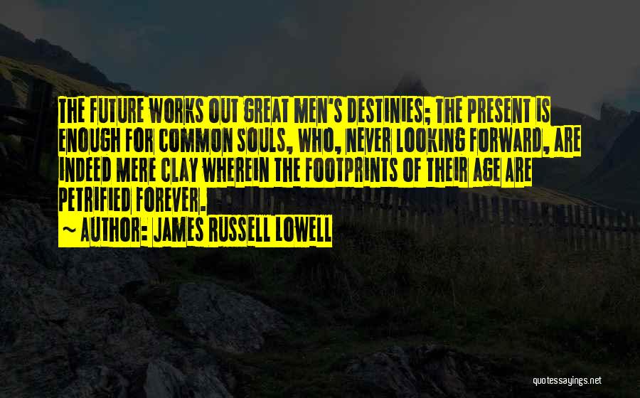 Great Future Quotes By James Russell Lowell