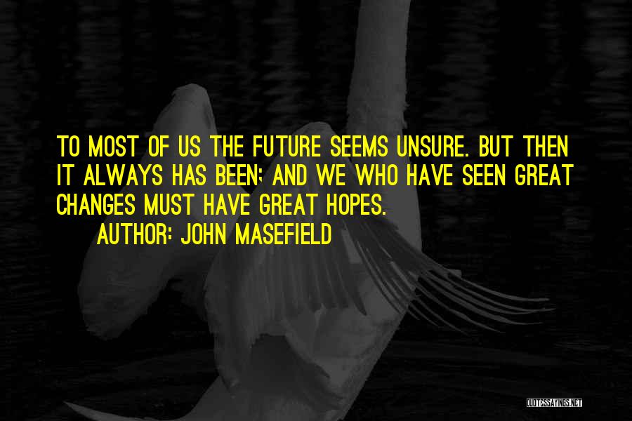 Great Future Quotes By John Masefield