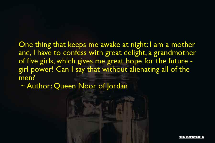 Great Future Quotes By Queen Noor Of Jordan