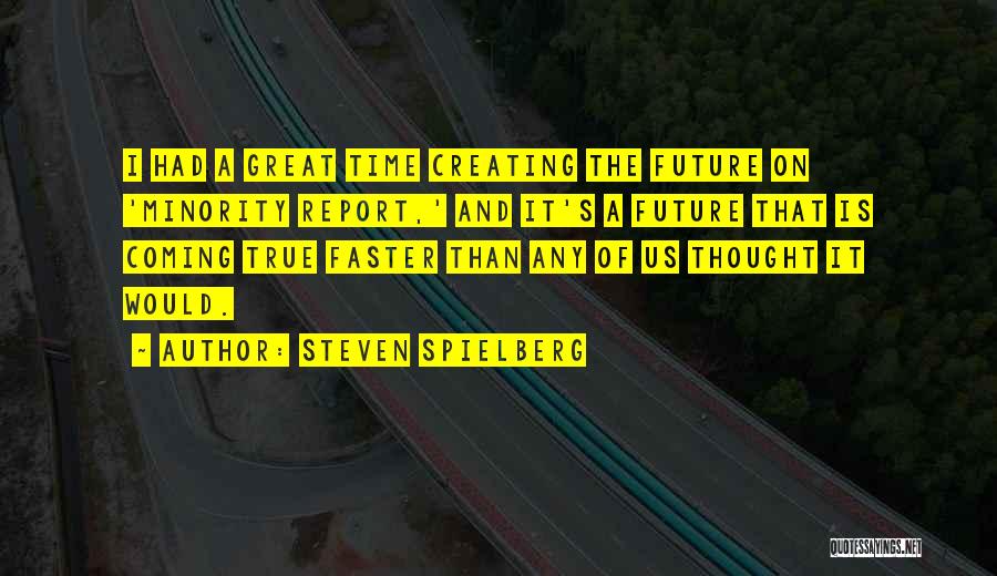 Great Future Quotes By Steven Spielberg