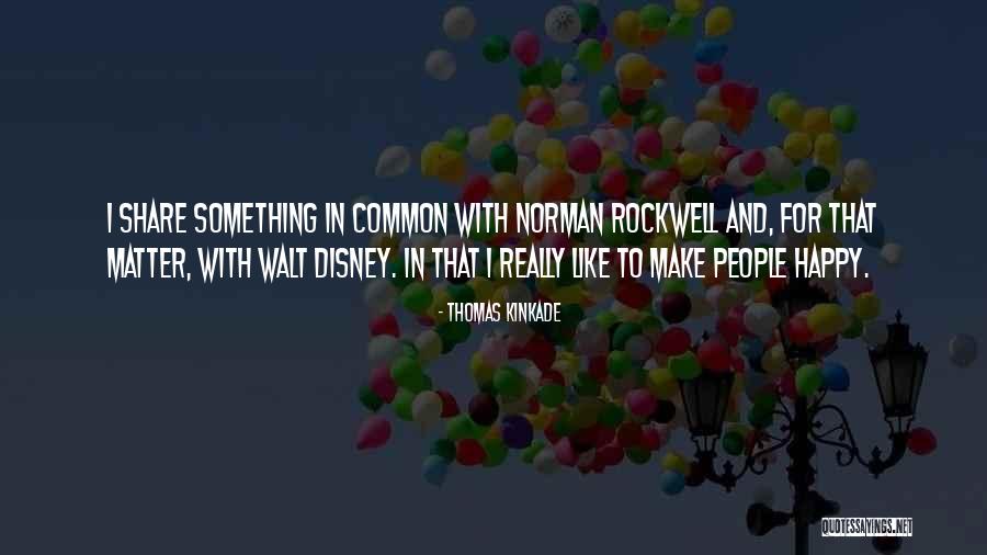 Great Gam Gam Quotes By Thomas Kinkade Great Gam Gam Quotes By Thomas Kinkade