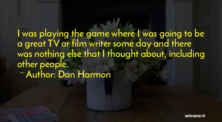 Great Game Day Quotes By Dan Harmon
