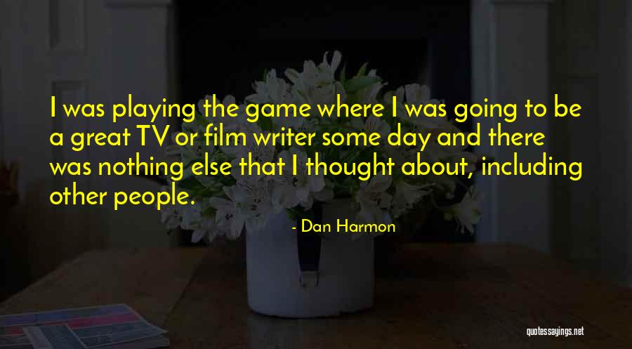 Great Game Day Quotes By Dan Harmon