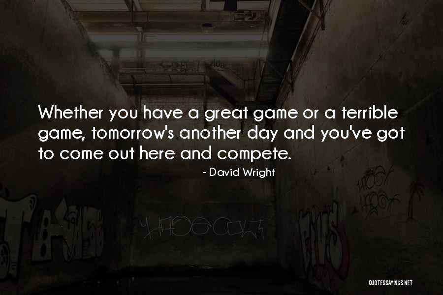 Great Game Day Quotes By David Wright