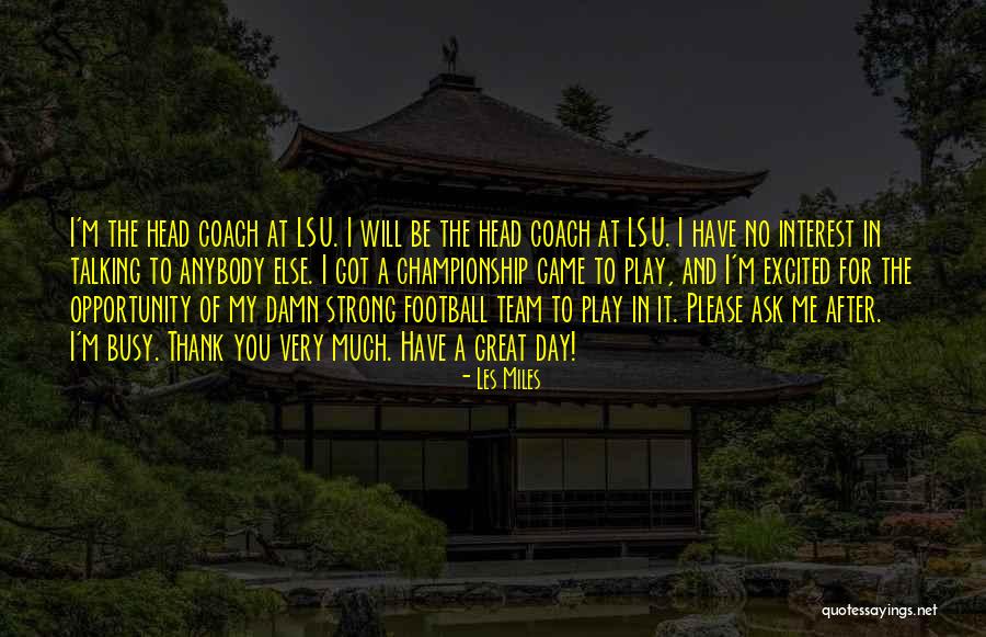 Great Game Day Quotes By Les Miles Great Game Day Quotes By Les Miles