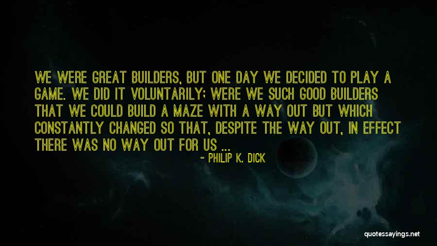 Great Game Day Quotes By Philip K. Dick Great Game Day Quotes By Philip K. Dick