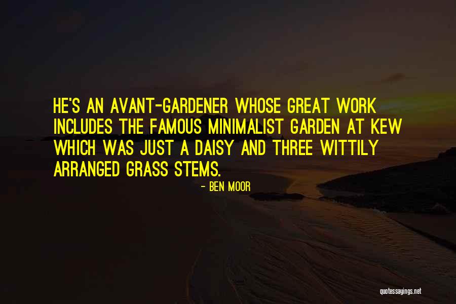 Great Garden Quotes By Ben Moor Great Garden Quotes By Ben Moor