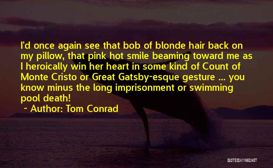 Great Gatsby Swimming Pool Quotes By Tom Conrad