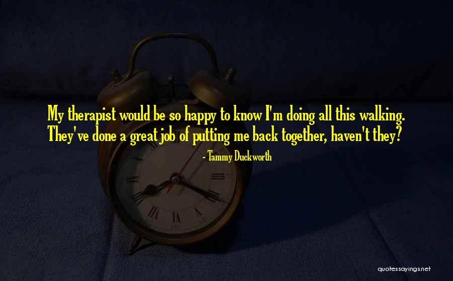 Great Get Back Together Quotes By Tammy Duckworth Great Get Back Together Quotes By Tammy Duckworth
