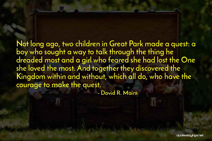 Great Girl Quotes By David R. Mains Great Girl Quotes By David R. Mains