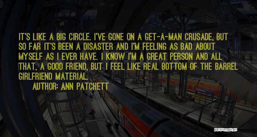 Great Girlfriend Quotes By Ann Patchett
