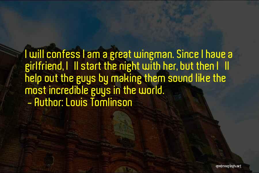 Great Girlfriend Quotes By Louis Tomlinson