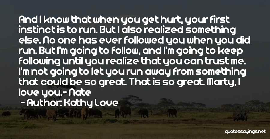 Great Going Away Quotes By Kathy Love