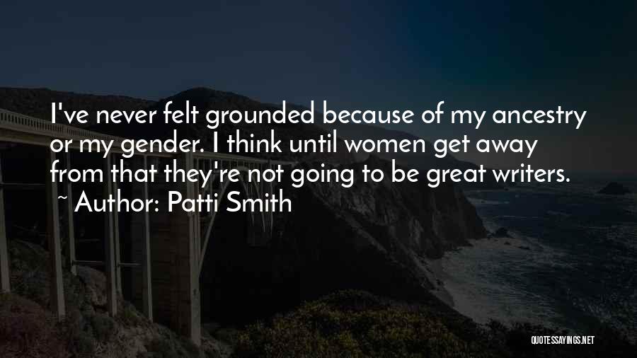 Great Going Away Quotes By Patti Smith