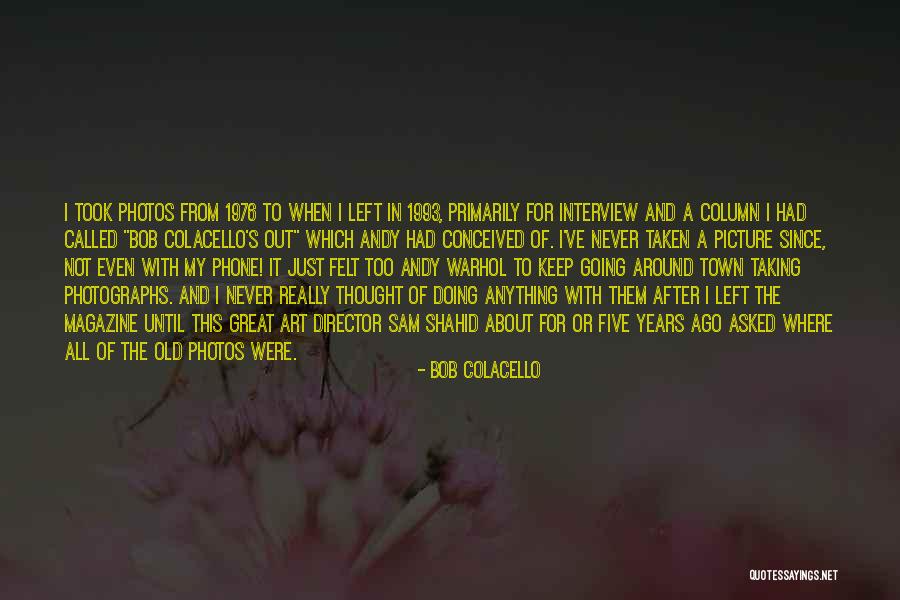 Great Going Out Quotes By Bob Colacello Great Going Out Quotes By Bob Colacello