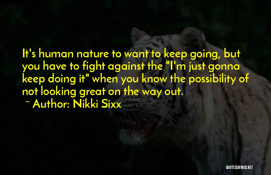 Great Going Out Quotes By Nikki Sixx