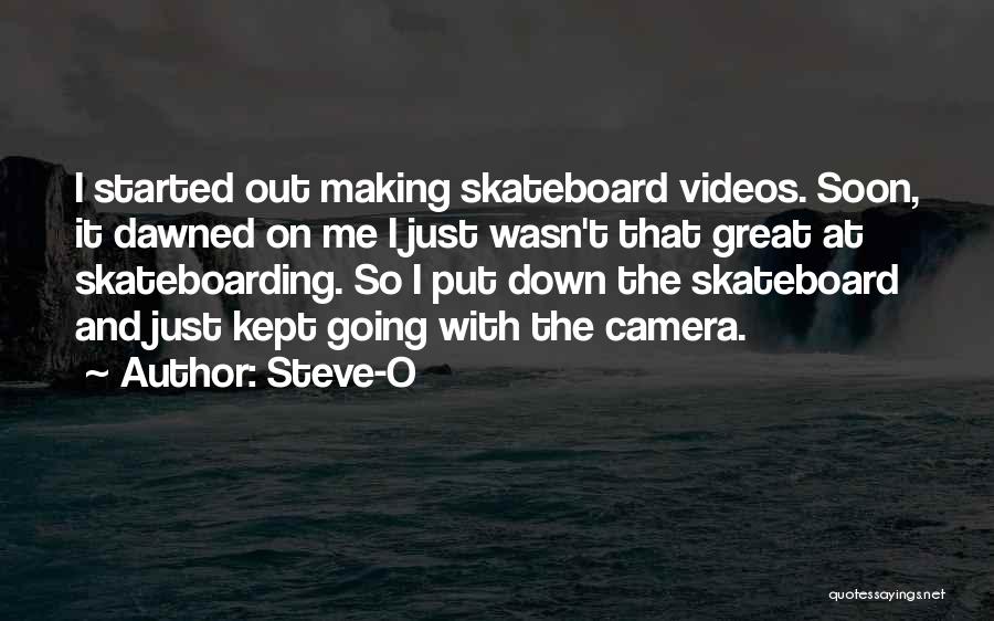 Great Going Out Quotes By Steve-O