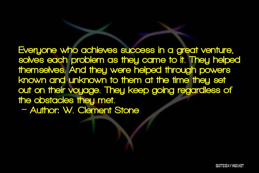 Great Going Out Quotes By W. Clement Stone