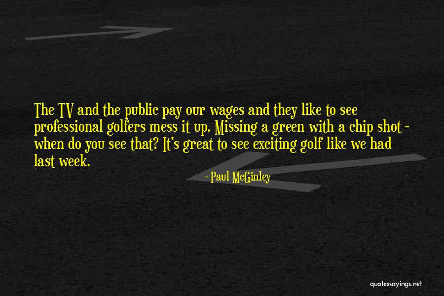 Great Golfers Quotes By Paul McGinley