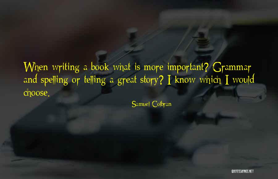 Great Grammar Quotes By Samuel Colbran Great Grammar Quotes By Samuel Colbran