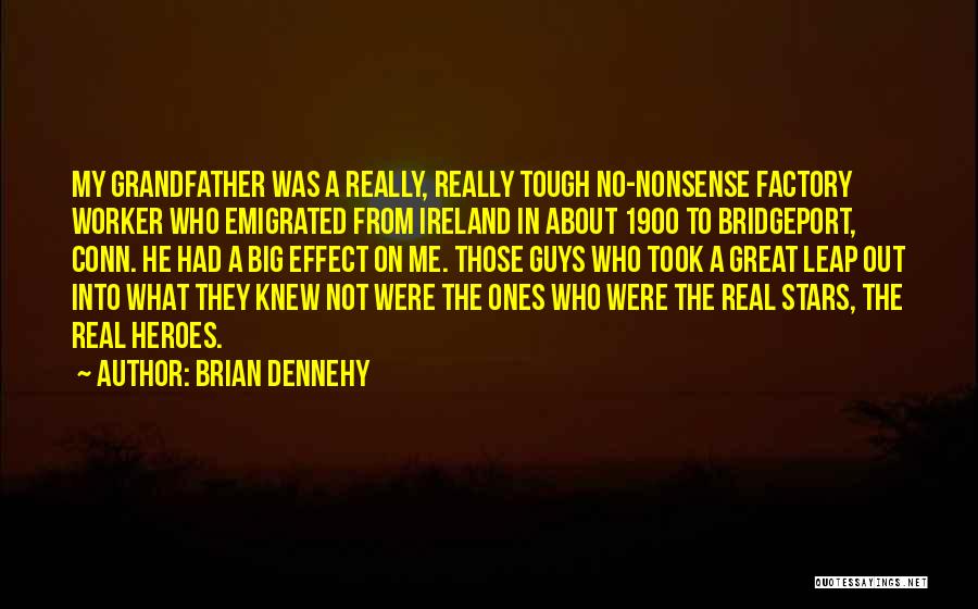 Great Grandfather Quotes By Brian Dennehy
