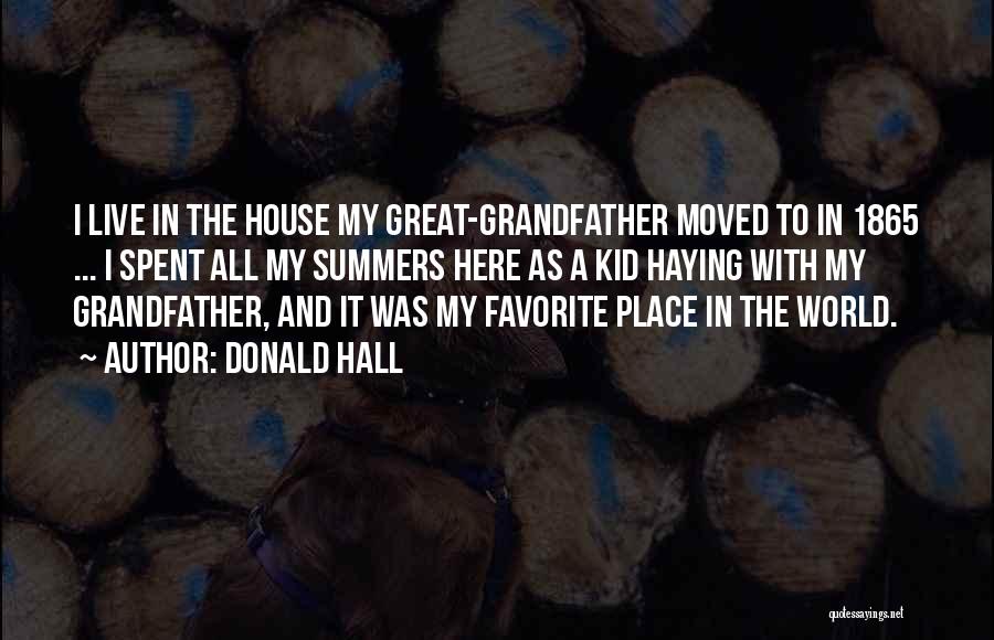 Great Grandfather Quotes By Donald Hall