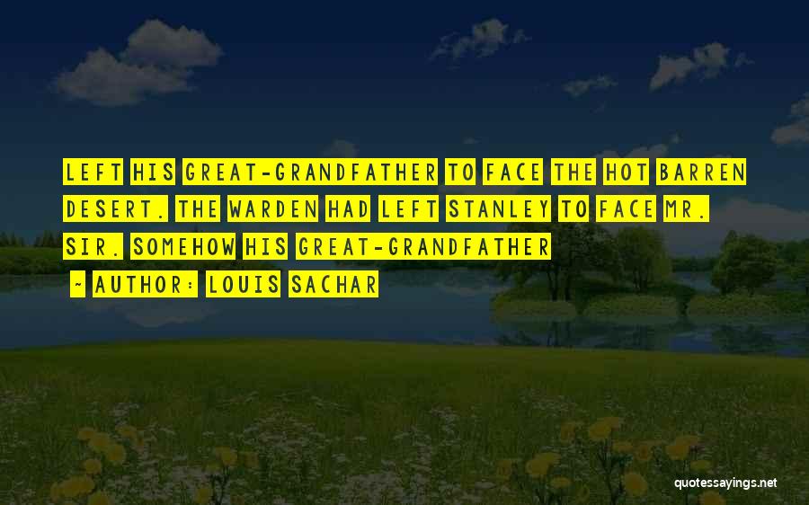 Great Grandfather Quotes By Louis Sachar