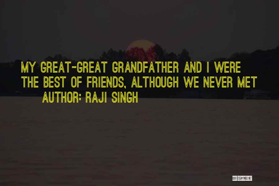 Great Grandfather Quotes By Raji Singh