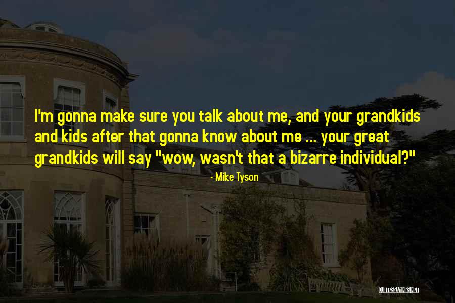 Great Grandkids Quotes By Mike Tyson Great Grandkids Quotes By Mike Tyson