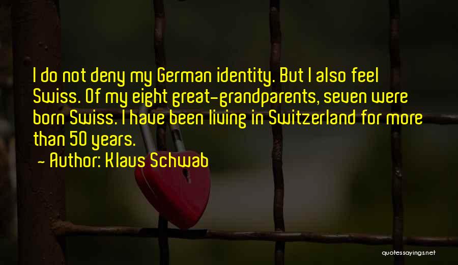 Great Grandparents Quotes By Klaus Schwab