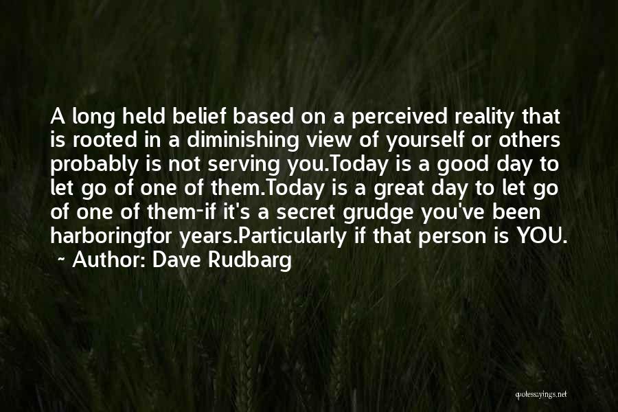 Great Grudge Quotes By Dave Rudbarg